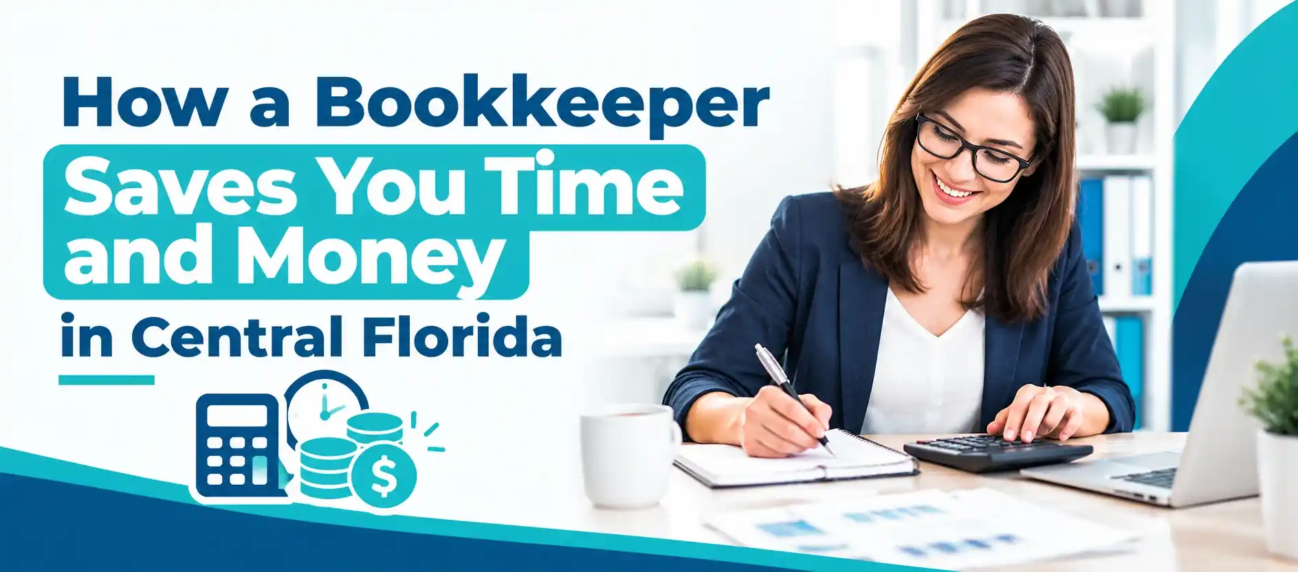 How a Bookkeeper Saves You Time and Money in Central Florida – Bookkeeping Services for Small Businesses